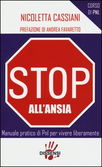 Stop_All`ansia_Manuale_Pratico_Di_Pnl_Per_Una_Vita_Libera_-Cassiani_Nicoletta